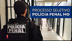 Polícia Penal MG: Comissão organizadora do PSS para Agente Penitenciário é definida