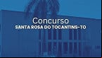 Concurso Prefeitura Santa Rosa do Tocantins-TO abre 19 vagas