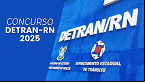 Concurso Detran-RN 2025: Edital com 80 vagas sai em breve