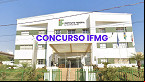 Concurso IFMG 2025: Saem editais para Técnicos istrativos