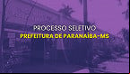 Prefeitura de Paranaíba-MS abre vagas de até R$ 4,6 mil