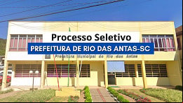 Prefeitura de Rio das Antas-SC abre seleção com vagas de até R$ 19 mil Prefeitura de Rio das Antas-SC abre seleção com vagas de até R$ 19 mil