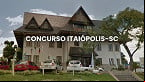 Concurso Itaiópolis-SC 2025: Prefeitura lança 4 editais com 15 vagas
