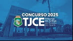 TJ-CE abre concurso 2025 para Cartórios; são 44 vagas