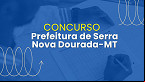 Concurso Prefeitura de Serra Nova Dourada-MT 2025 - Edital e Inscrição